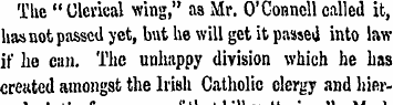 The "Clerical wing," as Mr. O'Connell ca...
