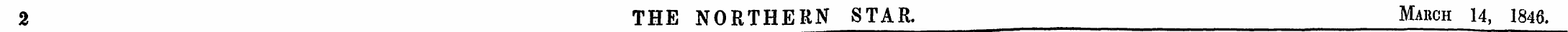 2 THE NORTHERN STAR. March 14, 1846.