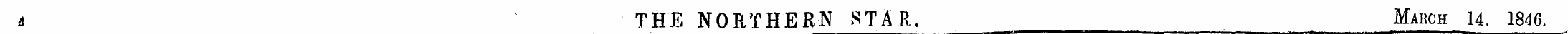 i THE NORTHERN STAR. Makch 14. 1846.