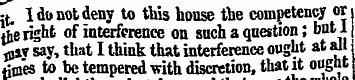 » 1 do not deny to this house the com pe...