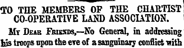 TO THE MEMBERS OF THE CHARTIST CO-OPERAT...