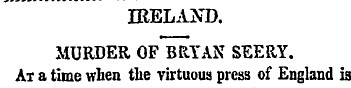 IRELAND. MURDER OF BRYAN SEERY. At a tim...