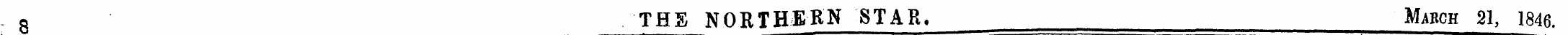 . 8 THE NORTHERN STAR, March 21, 1846.