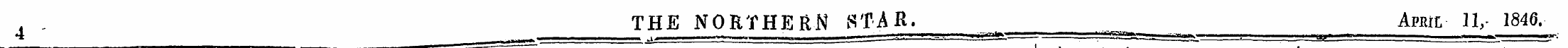 . . THE NORTHERN STAR. April 11,- 1846.