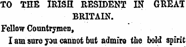 TO THE IRISH RESIDENT IN GREAT BRITAIN. ...