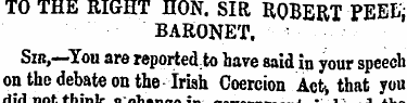 T O THE RIGHT HON . SIR ROBERT PEEL; BAR...