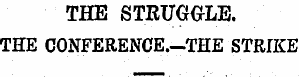 THE STRUGGLE. THE CONFERENCE.-THE STRIKE