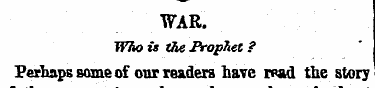WAR. Who is the Prophet ? Perhaps some o...