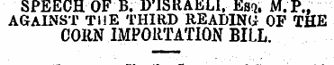 SPEECH OF B. D'ISRAELI, Esq. M. P., AGAI...