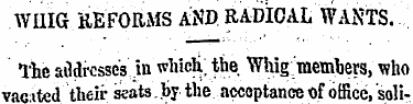 WHIG REFORMS AND. RADICAL WANTS. The add...