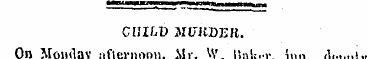 CHILD MURDER. On Monday afternoon, Mr. V...