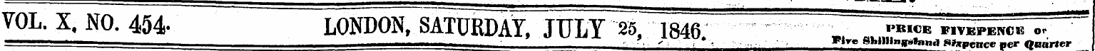 VOL. X, NO. 454- LONDON, SATURDAY, JULY ...