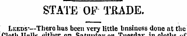 STATE OF THADE. Leeds-—There has been ve...