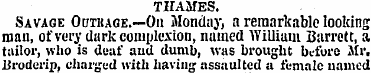 THAMES. Savage Outrage.—On Monday, a rem...