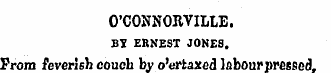 O'CONNORVILLE. BI ERNEST JONES. Prom fev...