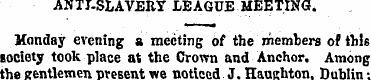 ANTI-SLAVERY LEAGUE MEETING. Konday even...