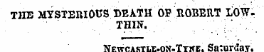 THE MYSTERIOUS DEATH OF ROBERT LOW. THIN...