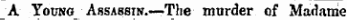 A Young Assassin.—The murder of Madame