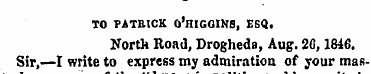 TO FATBtCK O'ltlGGIKS, ESQ. North Road, ...