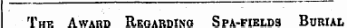 The Awahd Regarding Spa-fields Burial