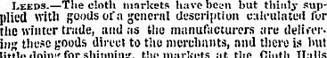 Leeds.—The cloth markets have been but t...