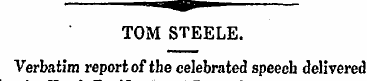 i^i TOM STEELE. Verbatim report of the c...