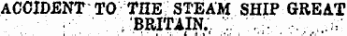 accident to the steam ship great Britain.; • ;:;,-.