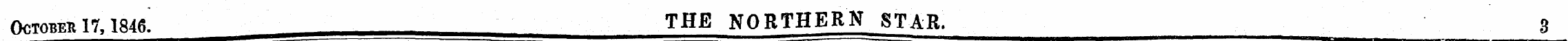 Octobeu 17,1846^ THE NORTHERN STAR. a