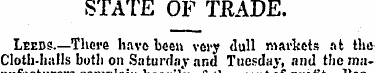 STATE OF TRADE. Leeds.—There have been v...