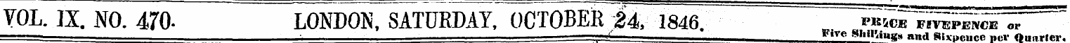 YOL. IX. NO. 470- LONDON, SATURDAY, OCTO...
