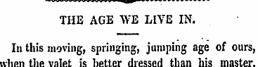 THE AGE "WE LIVE IN. In this moving, spr...