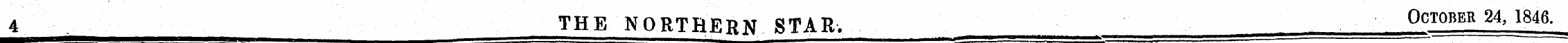 4 THE NORTHERN STAR. October 24, 1846.