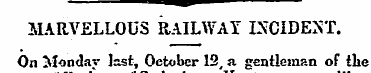 MARVELLOUS RAILWAY INCIDENT. On Monday l...