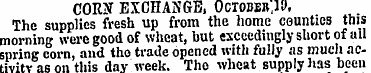CORN EXCHANGE, October, !!) . The suppli...