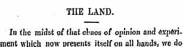 THE LAND. In (lie midst of tltat cbaos o...