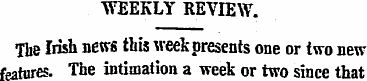 WEEKLY REVIEW. The Irish news this week ...