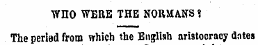 WHO WERE THB NORMANS ? The period from w...