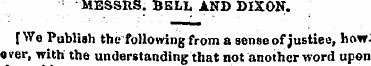 MESSRS. BELL AND DIXON. [We Publish the ...
