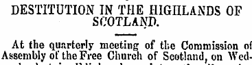 DESTITUTION IN THE HIGHLANDS OF SCOTLAND...