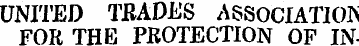 UNITED TRADES ASSOCIATION FOR TRE PROTEC...