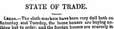 STATE OF TRADE. Lbeos.—The cloth markets...