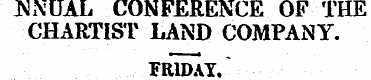 JSINUAL CONFERENCE OF THE CHARTIST LAND ...