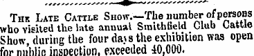 Thk Late Cattle Show.—The number of pers...