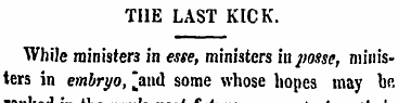 THE LAST KICK. While ministers in esse, ...
