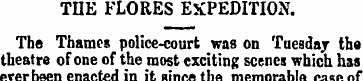 THE FLORES EXPEDITION. The Thames police...