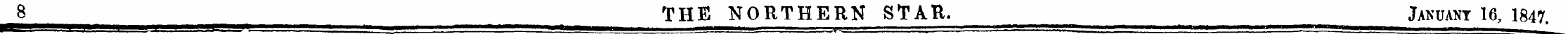 8 THE NORTHERN STAR. Januany 16, 1847. ^...