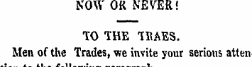 NOW OR NEVER! TO THE TKAES. Men of the T...