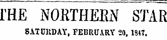 IHE NORTHERN STAR SATOKDA.Y, FEBRUARY 20, 1847.
