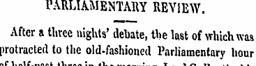 PARLIAMENTARY REVIEW. After a three nigh...