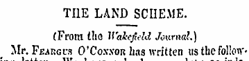 THE LAND SCHEME. (From tho Wakefield Jou...
